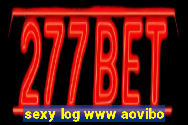 sexy log www aovibo